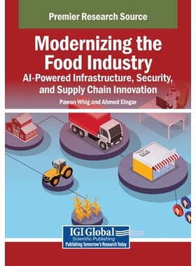 预订 Modernizing the Food Industry: AI-Powered Infrastructure, Security, and Supply Chain Innovation: 9798337352893