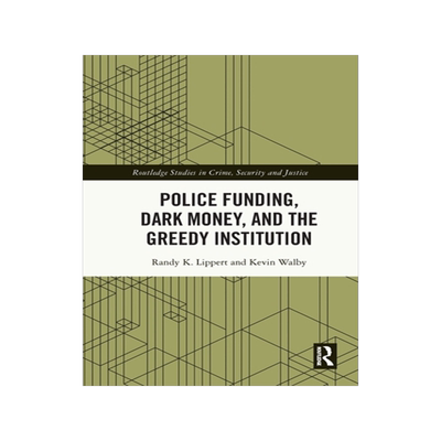 预订 Police Funding, Dark Money, and the Greedy Institution