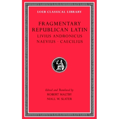 预订 Fragmentary Republican Latin, Volume VI: Livius Andronicus. Naevius. Caecilius 零碎的共和拉丁文: 9780674997486