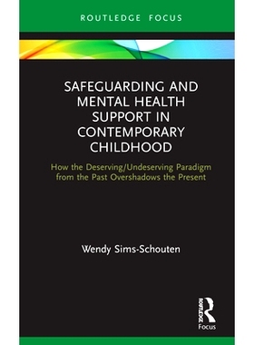 预订 Safeguarding and Mental Health Support in Contemporary Childhood: How the Deserving/Undeserving Paradigm from the P