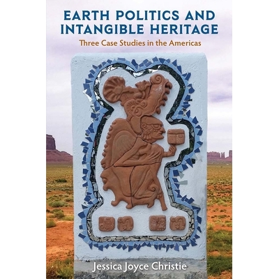 预订 Earth Politics and Intangible Heritage 地球政治与非物质遗产：美洲的三个案例研究: 9780813066936