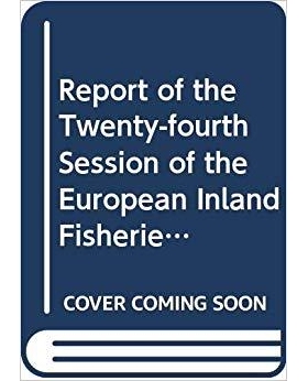 预订 Report of the twenty-fourth session of the European Inland Fisheries Advisory Commission 欧洲内陆渔业顾问委员会第24