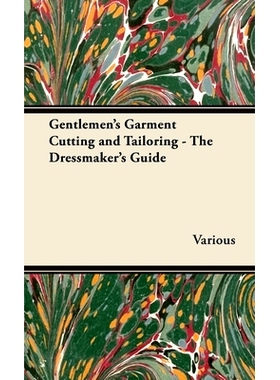 预订 Gentlemen’s Garment Cutting and Tailoring - The Dressmaker’s Guide: 9781528770668