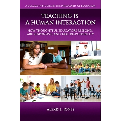 预订 Teaching is a Human Interaction: How Thoughtful Educators Respond, Are Responsive, and Take Responsibility: 9798887