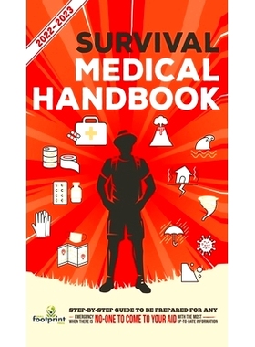预订 Survival Medical Handbook 2022-2023: Step-By-Step Guide to be Prepared for Any Emergency When Help is *T On The Wa