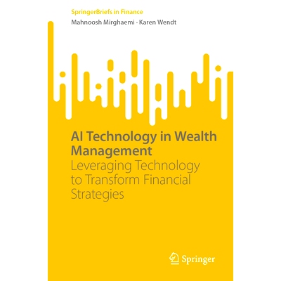预订 AI Technology in Wealth Management: Leveraging Technology to Transform Financial Strategies 财富管理的人工智能技术