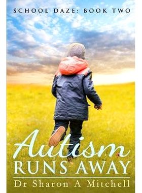 预订 Autism Runs Away: Book 2 of the School Daze Series: 9780988055377