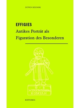 预订 Effigies: Antikes Porträt als Figuration des Besonderen 肖像：作为特殊形象的古董肖像: 9783770566198