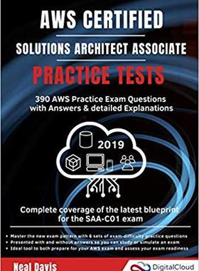 【预售】AWS Certified Solutions Architect Associate Practice Tests 2019: 390 AWS Practice Exam Questions with Answ...
