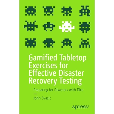 预订 Gamified Tabletop Exercises for Effective Disaster Recovery Testing: Preparing for Disasters with Dice 用于有效灾难
