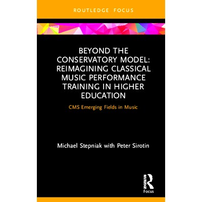 预订 Beyond the Conservatory Model: Reimagining Classical Music Performance Training in Higher Education *音乐学院模式：