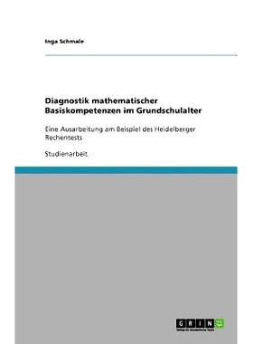 预订 Diagnostik mathematischer Basiskompetenzen im Grundschulalter: Eine Ausarbeitung am Beispiel des Heidelberger Reche