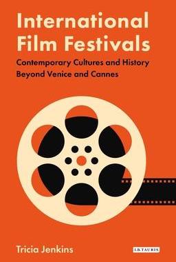[预订]International Film Festivals: Contemporary Cultures and History Beyond Venice and Cannes 9780755607327