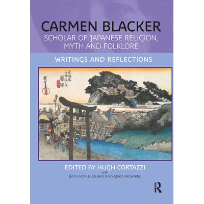 预订 Carmen Blacker: Scholar of Japanese Religion, Myth and Folklore: Writings and Reflections: 9781041176589