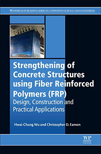【预订】Strengthening of Concrete Structures Using Fiber Reinforced Polymers (FRP)