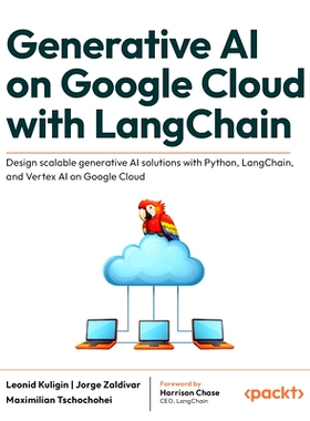 预订 Generative AI on Google Cloud with LangChain: Design scalable generative AI solutions with Python, LangChain, and V