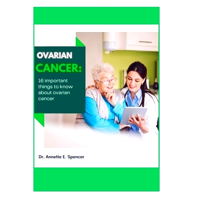 预订 ovarian cancer: 16 important things to know about ovarian cancer: 9798852408839