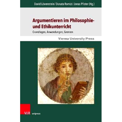 预订 Argumentieren im Philosophie- und Ethikunterricht: Grundlagen, Anwendungen, Grenzen 哲学和伦理学课程中的争论：基础