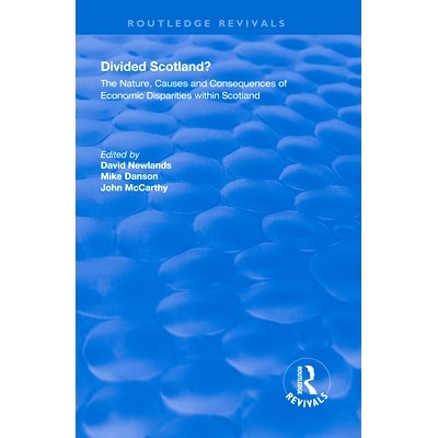 预订 Divided Scotland?: The Nature, Causes and Consequences of Economic Disparities Within Scotland: 9780815388609
