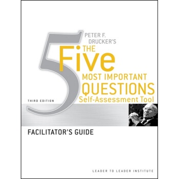 【预售】Peter Drucker’S The Five Most Important Questions Self-Assessment Tool Facilitator’S Guide, Third Edition...