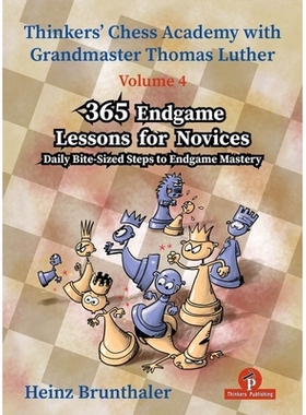 现货 365 Endgame Lessons for Novices: Daily Bite-Sized Steps to Endgame Mastery 新手必学的 365 个残局课程: 9789464201796