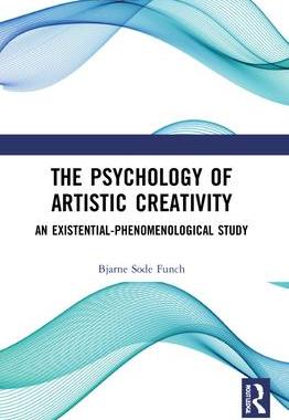 [预订]The Psychology of Artistic Creativity: An Existential-Phenomenological Study 9781032164380