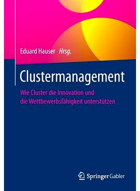 预订 Clustermanagement: Wie Cluster die Innovation und die Wettbewerbsfähigkeit unterstützen: 9783658136352
