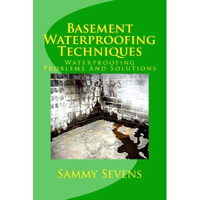 预订 Basement Waterproofing Techniques: Waterproofing Problems and Solutions: 9781466310537