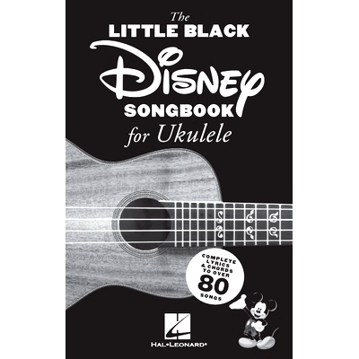 预订 The Little Black Disney Songbook for Ukulele: Complete Lyrics and Chords to Over 80 Songs: 9781540056603