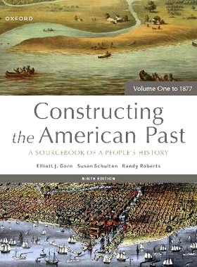 预订 Constructing the American Past: A Sourcebook of a People’s History, Volume One to 1877 构建美国历史：人民历史资料