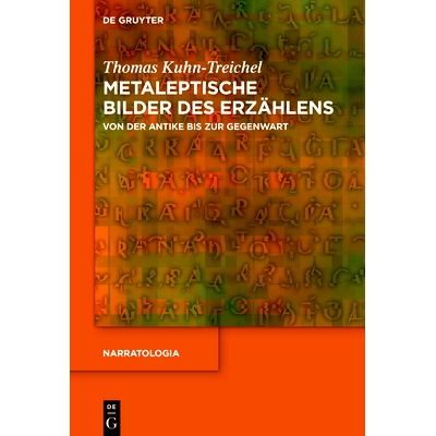 预订 Metaleptische Bilder des Erzählens: Von der Antike bis zur Gegenwart 讲故事的金属意象：从古代到现在: 9783111317366