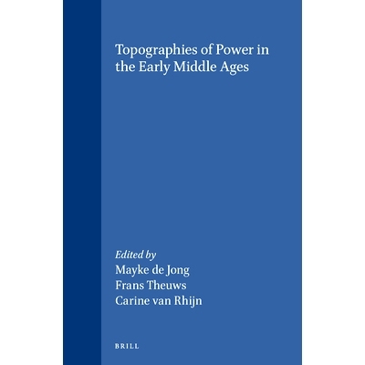 预订 Topographies of Power in the Early Middle Ages 中世纪早期的权力拓扑: 9789004117341