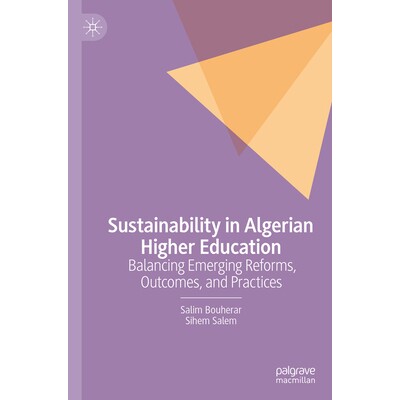 预订 Sustainability in Algerian Higher Education Balancing Emerging Reforms, Outcomes, and Practices 阿尔及利亚高等教育