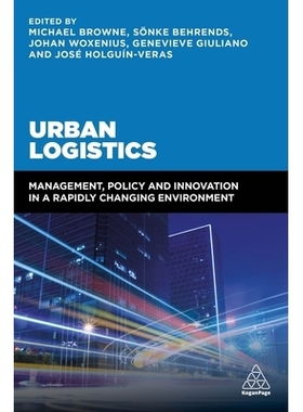 预订 Urban Logistics: Management, Policy and Innovation in a Rapidly Changing Environment: 9780749487775