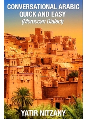 预订 Conversational Arabic Quick and Easy: Moroccan Dialect: 9781951244163