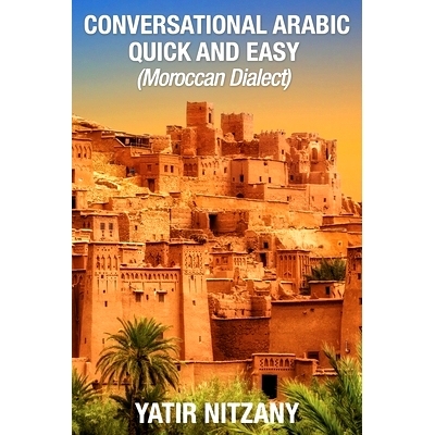 预订 Conversational Arabic Quick and Easy: Moroccan Dialect: 9781951244163