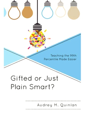 预订 Gifted or Just Plain Smart?: Teaching the 99th Percentile Made Easier: 9781475831160