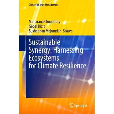 预订 Sustainable Synergy: Harnessing Ecosystems for Climate Resilience 可持续协同：利用生态系统增强气候适应力: 978303177