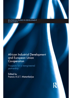 预订 African Industrial Development and European Union Co-Operation: Prospects for a Reengineered Partnership: 978036786