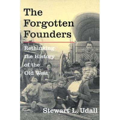 预订 The Forgotten Founders: Rethinking the History of the Old West: 9781559638944