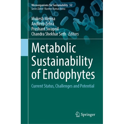 预订 Metabolic Sustainability of Endophytes Current Status, Challenges and Potential 内生菌的代谢可持续性：现状、挑战与