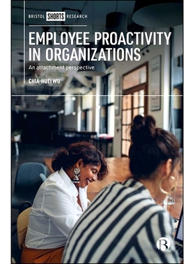 预订 Employee Proactivity in Organizations: An Attachment Perspective 组织中的员工积极主动性：依恋理论观点: 978152920057