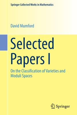 【预订】Selected Papers I: On the Classification of Varieties and Moduli Spaces