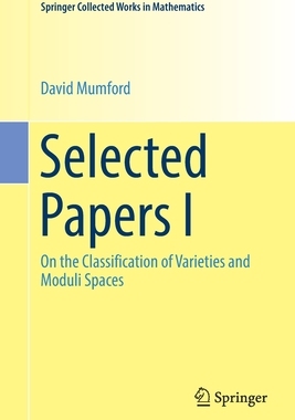 【预订】Selected Papers I: On the Classification of Varieties and Moduli Spaces