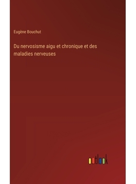 预订 Du nervosisme aigu et chronique et des maladies nerveuses: 9783385027855