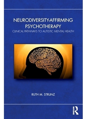 预订 Neurodiversity-Affirming Psychotherapy: Clinical Pathways to Autistic Mental Health: 9781032553924