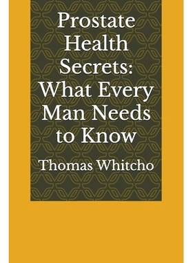 预订 Prostate Health Secrets: What Every Man Needs to Know: 9798334743625