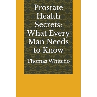 预订 Prostate Health Secrets: What Every Man Needs to Know: 9798334743625
