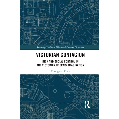 预订 Victorian Contagion: Risk and Social Control in the Victorian Literary Imagination: Risk and Social Control in the