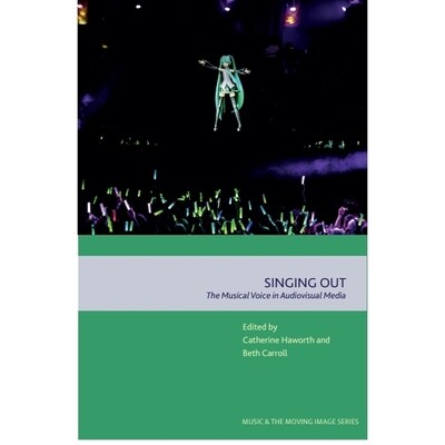 预订 Singing Out: The Musical Voice in Audiovisual Media 放声歌唱：视听媒体中的音乐之声: 9781399508209
